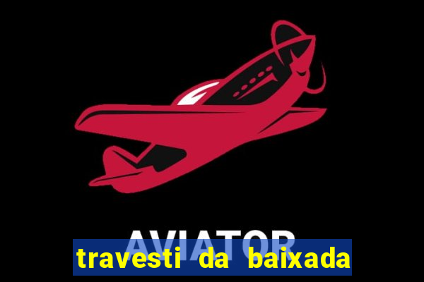 travesti da baixada fluminense rj